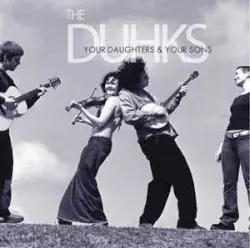 Your Daughters & Your Sons by The Duhks
