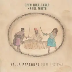 Hella Personal Film Festival by Open Mike Eagle + Paul White
