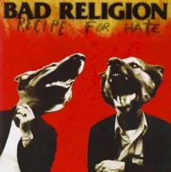 Recipe for Hate by Bad Religion