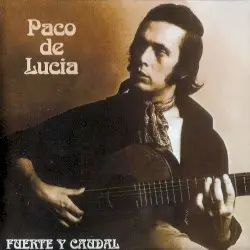 Fuente y caudal by Paco de Lucía