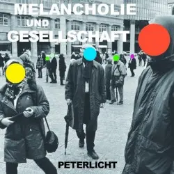 Melancholie und Gesellschaft by PeterLicht