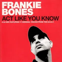 Act Like You Know by Frankie Bones