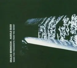 Music for ‘Fragments From the Inside’ by Eraldo Bernocchi & Harold Budd