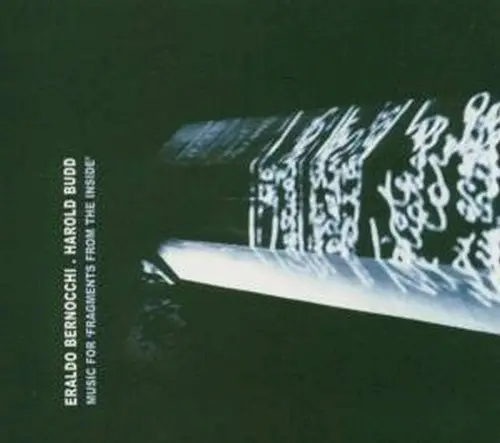 Music for ‘Fragments From the Inside’ by Eraldo Bernocchi & Harold Budd