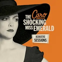 The Shocking Miss Emerald (acoustic sessions) by Caro Emerald