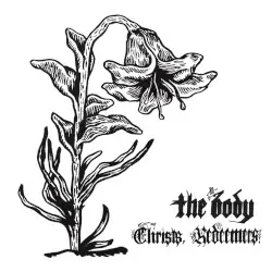 Christs, Redeemers by The Body