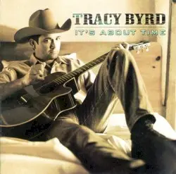 It’s About Time by Tracy Byrd