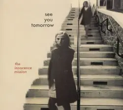 See You Tomorrow by the innocence mission