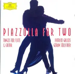 Piazzolla for Two: Tangos for Flute & Guitar by Piazzolla; Patrick Gallois, Göran Söllscher