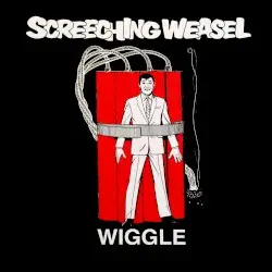 Wiggle by Screeching Weasel