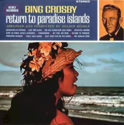 Return to Paradise Islands by Bing Crosby