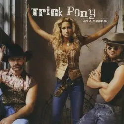 On a Mission by Trick Pony