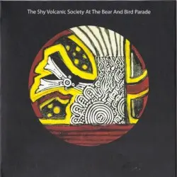 The Shy Volcanic Society at the Bear and Bird Parade by Volcano the Bear / La Société des timides à la parade des oiseaux