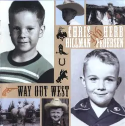 Way Out West by Chris Hillman and Herb Pedersen