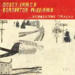 Across the Tracks by Boldy James & Conductor Williams