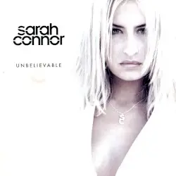 Unbelievable by Sarah Connor