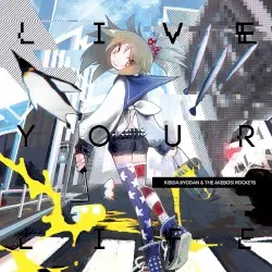 LIVE YOUR LIFE by 岸田教団&THE明星ロケッツ