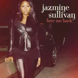 Love Me Back by Jazmine Sullivan