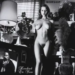 Hooked on You by WORSHIP