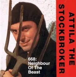 668: Neighbour of the Beast by Attila the Stockbroker
