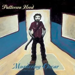 Murdering Oscar (and Other Love Songs) by Patterson Hood
