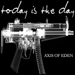 Axis of Eden by Today Is the Day