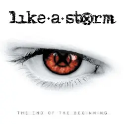 The End of the Beginning by Like a Storm