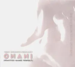 O N A N I [Practice Makes Perfect] by Ordo Rosarius Equilibrio