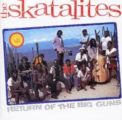 Return of the Big Guns by The Skatalites