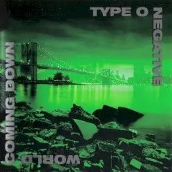 World Coming Down by Type O Negative