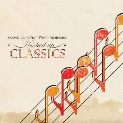 Hooked Up Classics by Shawn Lee’s Ping Pong Orchestra