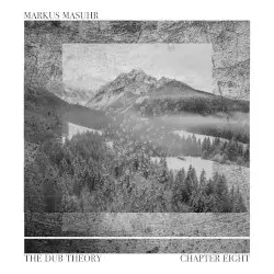 The Dub Theory "Chapter Eight" by Markus Masuhr