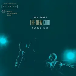 The New Cool by Bob James & Nathan East