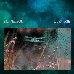 Quiet Bells by Bill Nelson