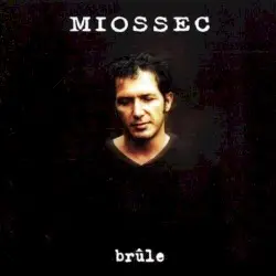 Brûle by Miossec