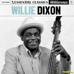Essential Classics, Vol. 448: Willie Dixon by Willie Dixon