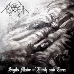 Sigils Made of Flesh and Trees by Xasthur