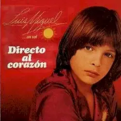Directo al corazón by Luis Miguel
