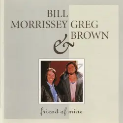 Friend of Mine by Bill Morrissey & Greg Brown