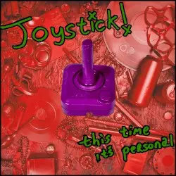 This Time It’s Personal by Joystick!