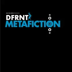 Metafiction by DFRNT