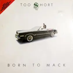 Born to Mack by Too $hort