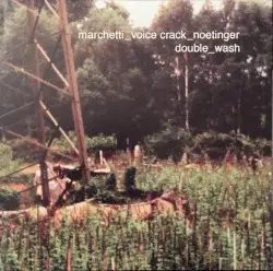 Double_Wash by Marchetti / Voice Crack / Noetinger