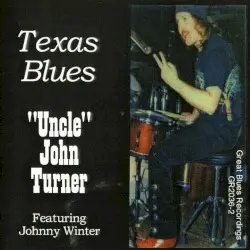 Texas Blues by “Uncle” John Turner featuring Johnny Winter