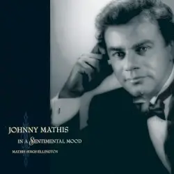In a Sentimental Mood: Mathis Sings Ellington by Johnny Mathis