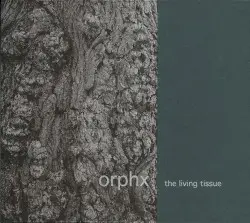 The Living Tissue by Orphx