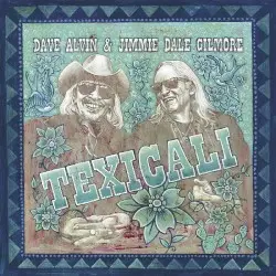Texicali by Dave Alvin & Jimmie Dale Gilmore