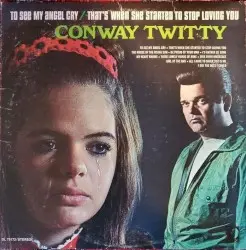 To See My Angel Cry by Conway Twitty
