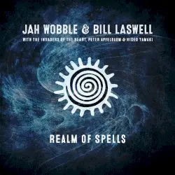 Realm of Spells by Jah Wobble & Bill Laswell