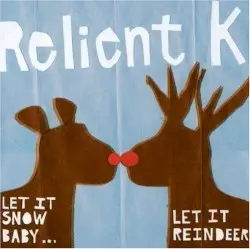 Let It Snow Baby… Let It Reindeer by Relient K